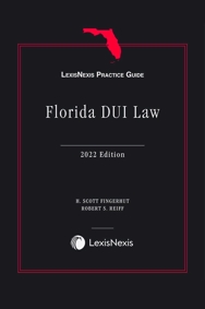 LexisNexis Practice Guide: Florida DUI Law